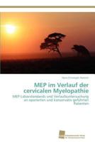 MEP im Verlauf der cervicalen Myelopathie: MEP-Laborstandards und Verlaufsuntersuchung an operierten und konservativ geführten Patienten 3838132289 Book Cover