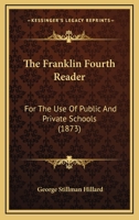 The Franklin Fourth Reader for the Use of Public and Private Schools 1437298273 Book Cover
