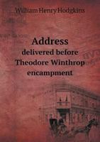 Address Delivered Before Theodore Winthrop Encampment 5518840586 Book Cover