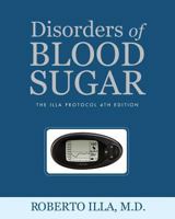 Disorders of Blood Sugar: The Illa Protocol 4th Edition 1481117831 Book Cover
