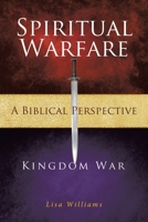 Spiritual Warfare - A Biblical Perspective: Kingdom War 1636303633 Book Cover