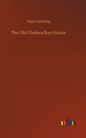 The Old Chelsea Bun-House 1537617761 Book Cover