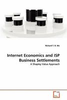 Internet Economics and ISP Business Settlements: A Shapley Value Approach 3639308174 Book Cover