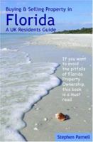 Buying & Selling Property In Florida: A Uk Residents Guide 1419632906 Book Cover