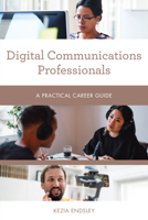 Digital Communications Professionals: A Practical Career Guide 1538145189 Book Cover
