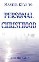 Master Keys to Personal Christhood 0982574614 Book Cover