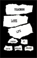 Teaching Love Life 0966072618 Book Cover