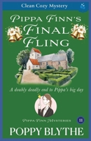 Pippa Finn’s Final Fling: A Doubly Deadly End to Pippa’s Big Day (Pippa Finn Mysteries) B0DWSNYZT5 Book Cover