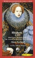 Elizabeth I CEO: Strategic Lessons from the Leader Who Built an Empire 0788750895 Book Cover