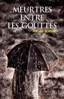 Meurtres entre les gouttes (French Edition) B0CQ4DR28K Book Cover