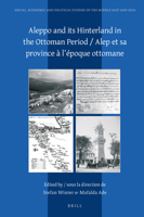 Aleppo and Its Hinterland in the Ottoman Period / Alep et Sa Province ? l'?poque Ottomane 9004379029 Book Cover