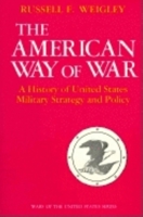 The American Way of War: A History of United States Military Strategy and Policy 025328029X Book Cover