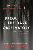 From the Dark Observatory: A Horror Fiction Collection B0FJ8PV2VL Book Cover