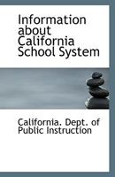 Information about California School System 1110944578 Book Cover