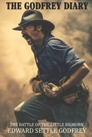 The Godfrey Diary of the Battle of the Little Bighorn: 1519036329 Book Cover