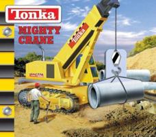 Tonka Mighty Crane (Tonka) 0794407587 Book Cover