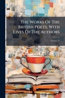 The Works of the British Poets: With Lives of the Authors, Volume 37 1277046514 Book Cover