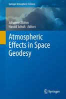 Atmospheric Effects in Space Geodesy 3642440371 Book Cover