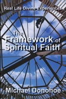 The Framework of Spiritual Faith 1547043237 Book Cover