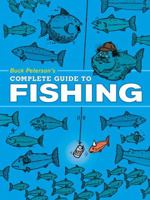 Buck Peterson's Complete Guide to Fishing 1580087361 Book Cover