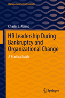 HR Leadership During Bankruptcy and Organizational Change: A Practical Guide 3030950476 Book Cover