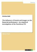 The influence of brands and images on the financial performance - An empirical investigation of the EuroStoxx 50 3656377278 Book Cover