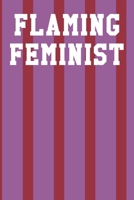 Flaming Feminist: College Ruled Notebook 6”x9” 120 Pages 1687576645 Book Cover