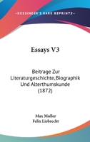 Essays V3: Beitrage Zur Literaturgeschichte, Biographik Und Alterthumskunde (1872) 1104052687 Book Cover