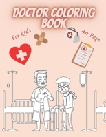 Doctor Coloring Book: Amazing books for kids to draw and relax B08VRBQ4TP Book Cover