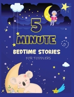 5 Minute Bedtime Stories for Toddlers: A Collection of Short Good Night Tales with Strong Morals and Affirmations to Help Children Fall Asleep Easily and Have a Peaceful Night's Sleep 1804344648 Book Cover