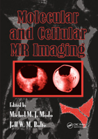 Molecular and Cellular MR Imaging 0367403560 Book Cover