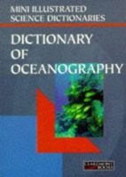 Bloomsbury Illustrated Dictionary Of Oceanography (Bloomsbury Illustrated Dictionaries) 1854716506 Book Cover