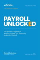 Payroll Unlocked: The Operator's Playbook for Running, Scaling, and Monetizing Modern U.S. Payroll B0H5FPMB6H Book Cover