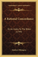 A Rational Concordance: Or An Index To The Bible 1104599147 Book Cover