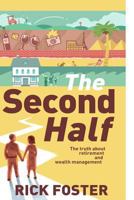 The Second Half: The Truth about Retirement Planning and Wealth Management 1981671765 Book Cover