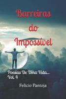 Barreiras Do Impossível - Poesias de Uma Vida - Vol.4: Poesias de Uma Vida 1792658265 Book Cover