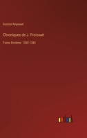 Chroniques de J. Froissart: Tome Dixième: 1380-1382 3368206001 Book Cover