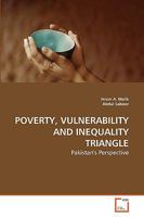 POVERTY, VULNERABILITY AND INEQUALITY TRIANGLE: Pakistan's Perspective 3639260260 Book Cover