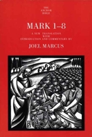 Mark 1-8 (The Anchor Yale Bible Commentaries) 0385423497 Book Cover