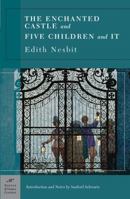 Five Children and It / The Enchanted Castle 1593082746 Book Cover