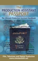 The Production Assistant Passport: The Ultimate Production Assistant Handbook 0692889442 Book Cover