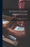 Seventh Loan Exhibition; 1014738679 Book Cover