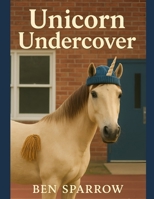 Unicorn Undercover B0FLYHRJ55 Book Cover