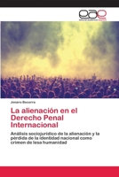 La alienación en el Derecho Penal Internacional 6202162619 Book Cover