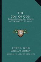 The Son Of God: Readings From The Gospel According To St. Mark 1163818917 Book Cover