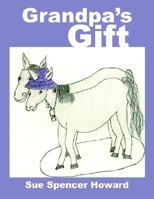 Grandpa's Gift 1418444715 Book Cover