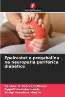 Epalrestat e pregabalina na neuropatia periférica diabética (Portuguese Edition) 6209355005 Book Cover