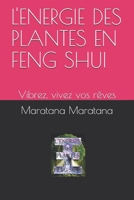 L'ENERGIE DES PLANTES EN FENG SHUI: Vibrez, vivez vos rêves B0898YGQZP Book Cover