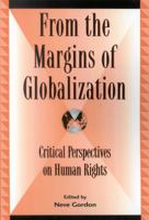 From the Margins of Globalization: Critical Perspectives on Human Rights (Global Encounters)