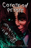 Coyote on Peyote B0G6VKGLTC Book Cover